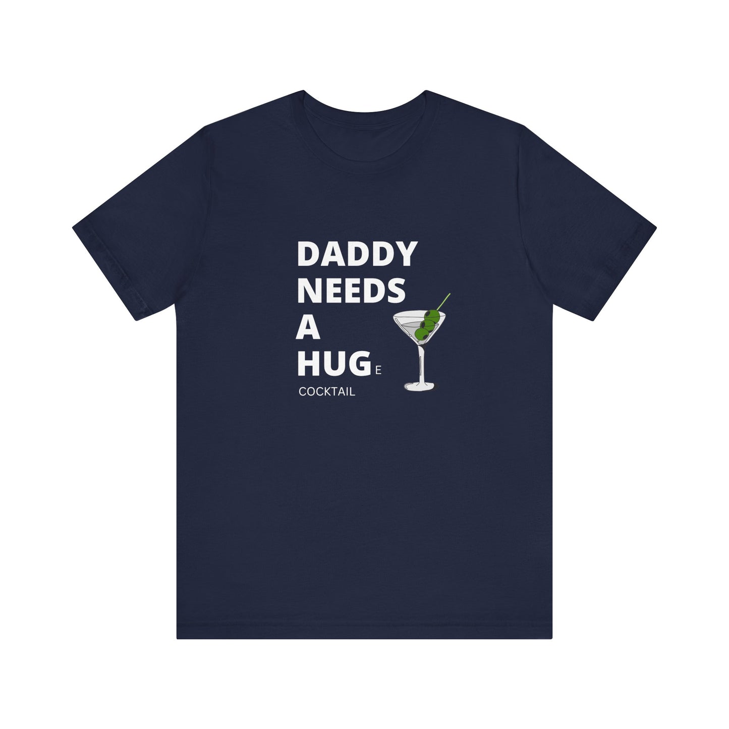 Daddy Needs A Hug Unisex Jersey Short Sleeve Tee
