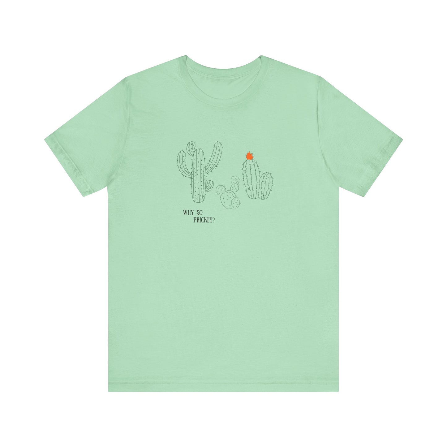 Why So Prickly- Unisex Jersey Short Sleeve Tee