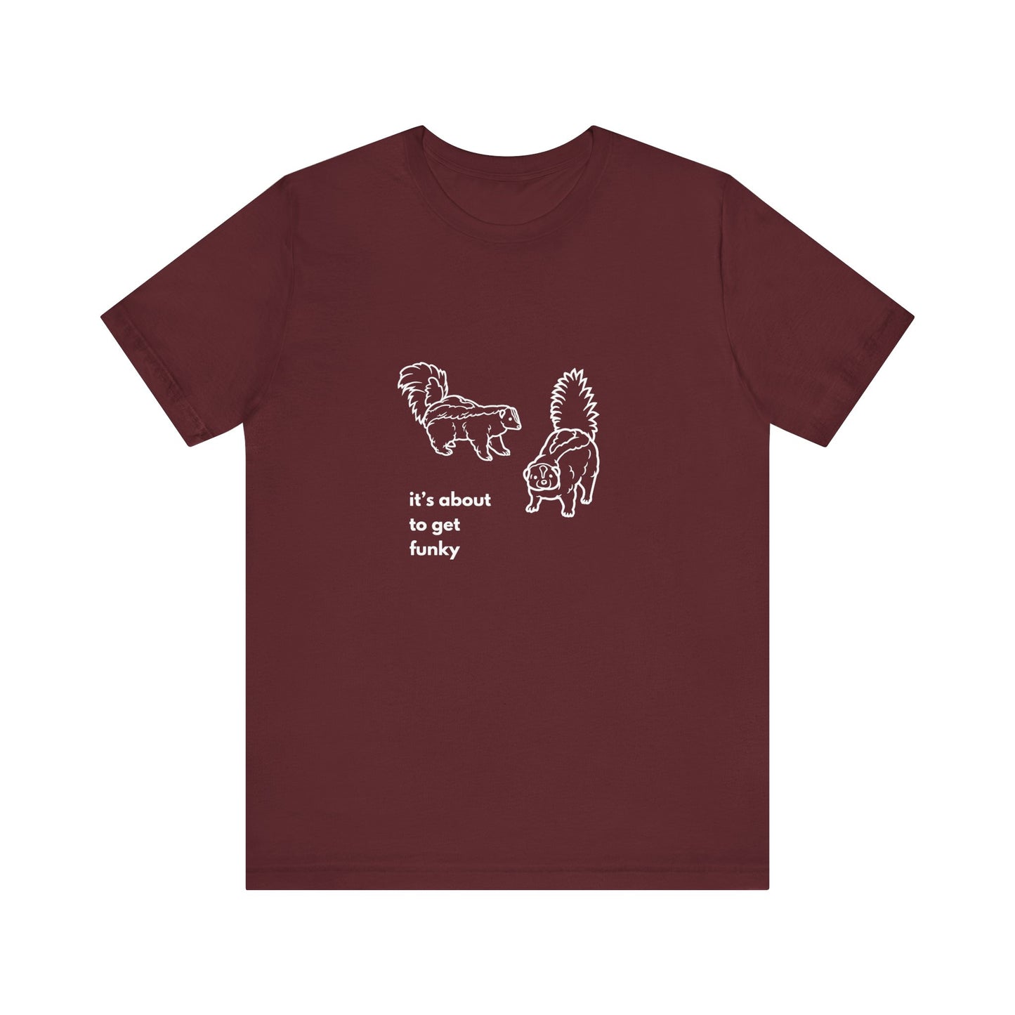 About to get Funky Unisex Jersey Short Sleeve Tee