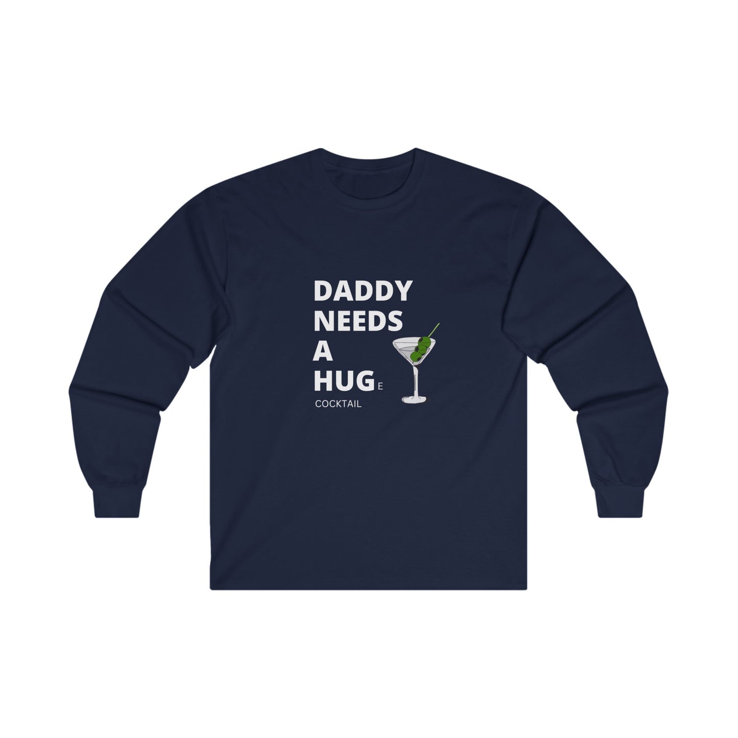 Daddy Needs A Hug Unisex Ultra Cotton Long Sleeve Tee