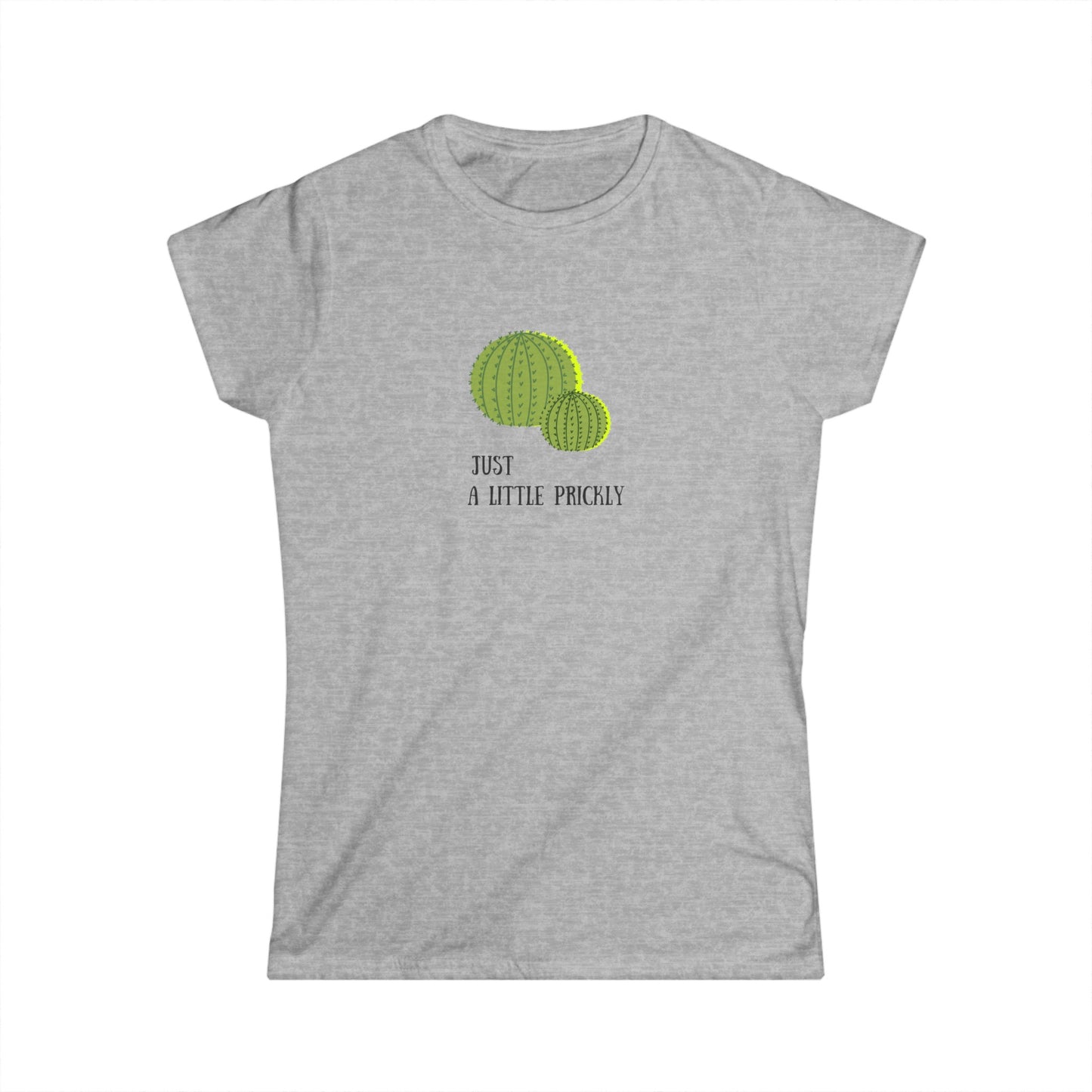 Just a Little Prickly I- Women's Softstyle Tee