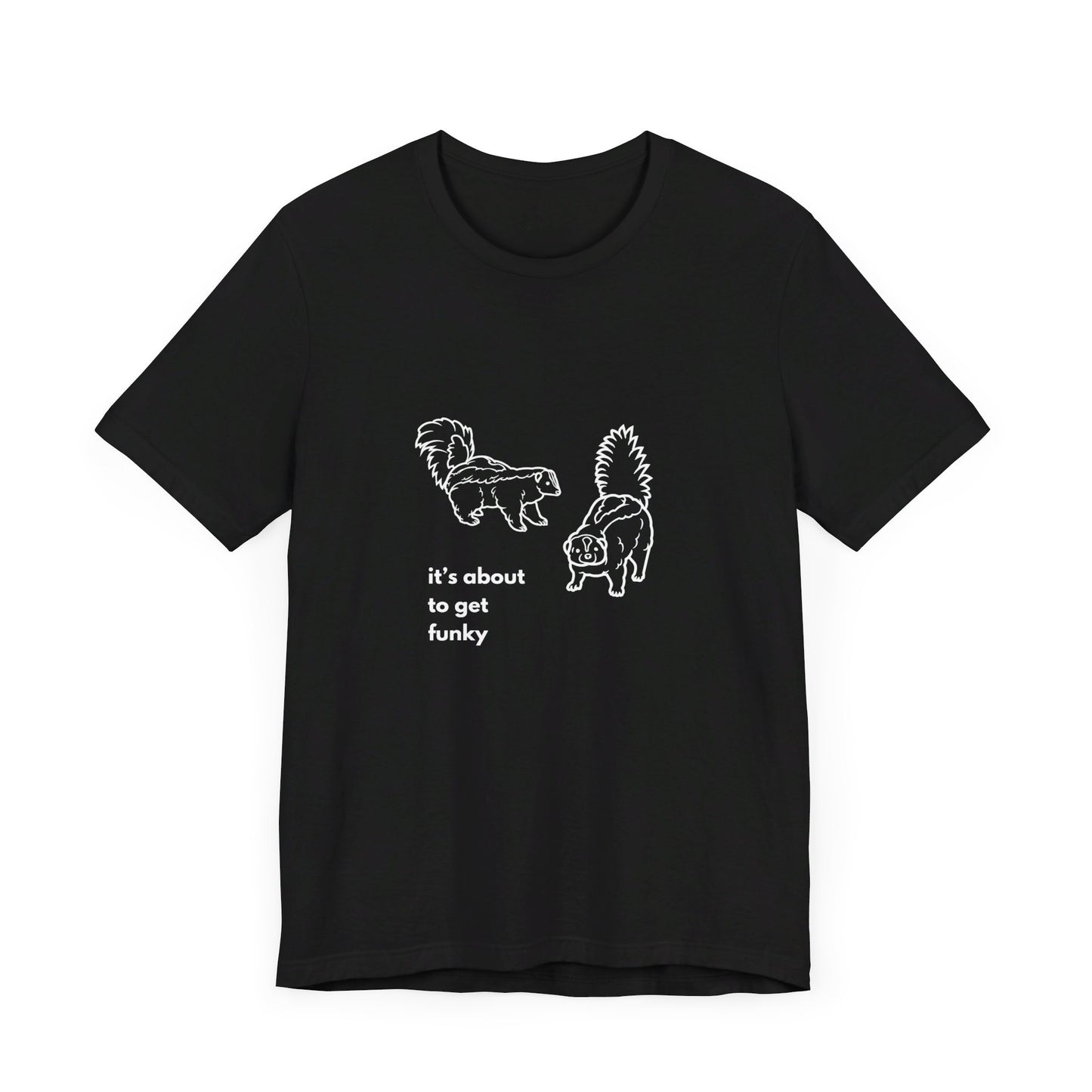 About to get Funky Unisex Jersey Short Sleeve Tee