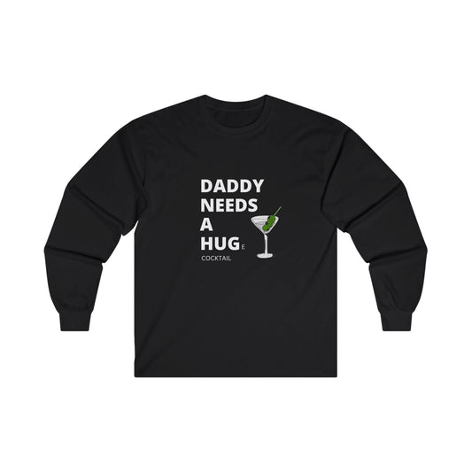 Daddy Needs A Hug Unisex Ultra Cotton Long Sleeve Tee